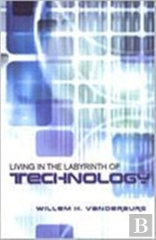 Living In The Labyrinth Of Technology