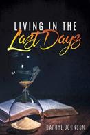 Living In The Last Days