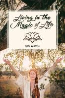 Living In The Magic Of Life