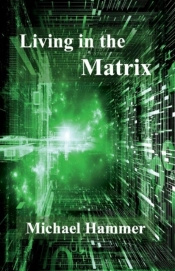 Living In The Matrix
