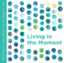 Living In The Moment