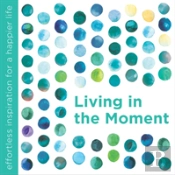 Living In The Moment