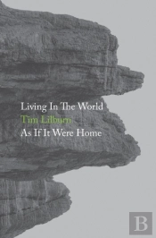 Living In The World As If It Were Home