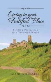 Living In Your Fortified Place
