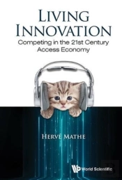 Living Innovation: Competing In The 21st Century Access Economy