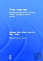 Living Languages: An Integrated Approach To Teaching Foreign Languages In Primary Schools