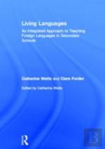 Living Languages: An Integrated Approach To Teaching Foreign Languages In Secondary Schools