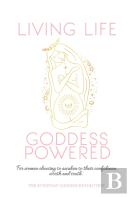 Living Life Goddess Powered