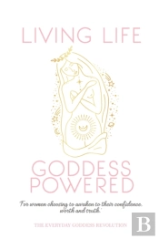 Living Life Goddess Powered