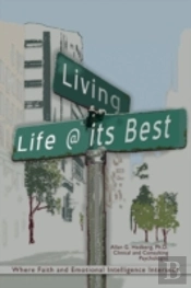 Living Life @ Its Best:  Where Faith And Emotional Intelligence Intersect
