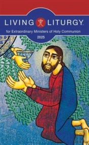 Living Liturgyâ„¢ For Extraordinary Ministers Of Holy Communion