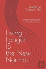 Living Longer Is The New Normal