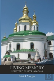Living Memory: Selected Essays 1964-2014