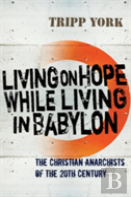 Living On Hope While Living In Babylon
