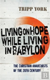 Living On Hope While Living In Babylon