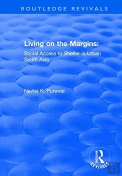 Bertrand.pt - Living On The Margins: Social Access To Shelter In Urban South Asia