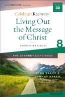 Living Out The Message Of Christ: The Journey Continues, Participant'S Guide 8