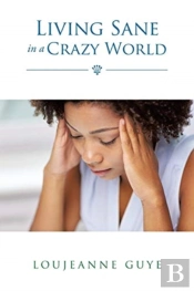 Living Sane In A Crazy World