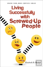 Living Successfully With Screwedâ€“Up People