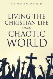 Living The Christian Life In A Chaotic W