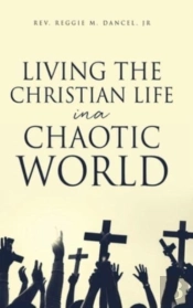 Living The Christian Life In A Chaotic W
