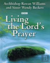 LIVING THE LORD'S PRAYER