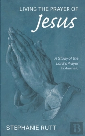 Living The Prayer Of Jesus