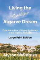 Living The Quieter Algarve Dream (Large Print)