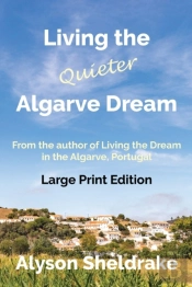 Living The Quieter Algarve Dream (Large Print)