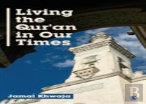 Living The Qur'An In Our Times