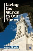 Living The Qur'An In Our Times