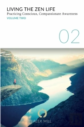 Living The Zen Life: Practicing Consciou