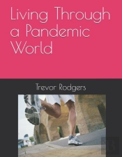Living Through A Pandemic World