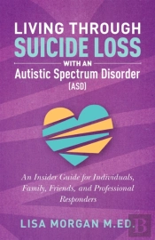 Living Through Suicide Loss With An Autistic Spectrum Disorder (Asd)