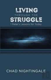 Living Through The Struggle: 1 Peter'S L