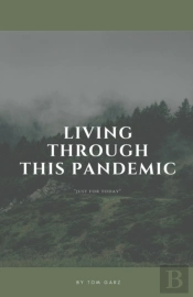 Living Through This Pandemic:  Just For