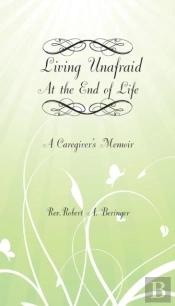 Living Unafraid At The End Of Life