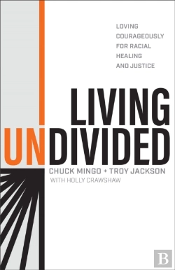 Bertrand.pt - Living Undivided Â€“ Loving Courageously For Racial Healing And Justice