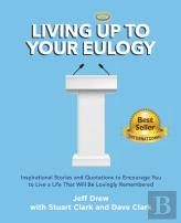 Living Up To Your Eulogy