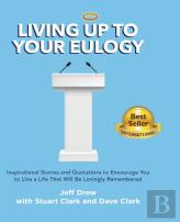 Living Up To Your Eulogy