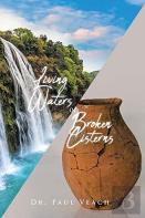 Living Waters Or Broken Cisterns