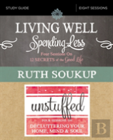 Living Well, Spending Less / Unstuffed Bible Study Guide