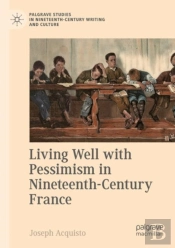Living Well With Pessimism In Nineteenth-Century France