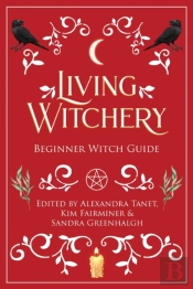 Living Witchery Beginner Witch Guide