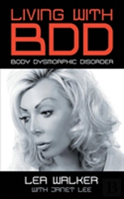 Living With Bdd: Body Dysmorphic Disorder