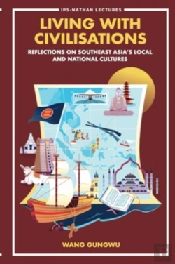 Bertrand.pt - Living With Civilisations: Reflections On Southeast Asia'S Local And National Cultures