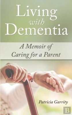 Bertrand.pt - Living With Dementia A Memoir Of Caring For A Parent
