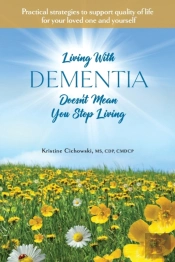 Living With Dementia Doesn'T Mean You Stop Living