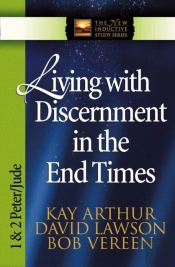Living With Discernment In The End Times