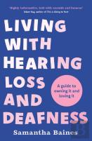Living With Hearing Loss And Deafness